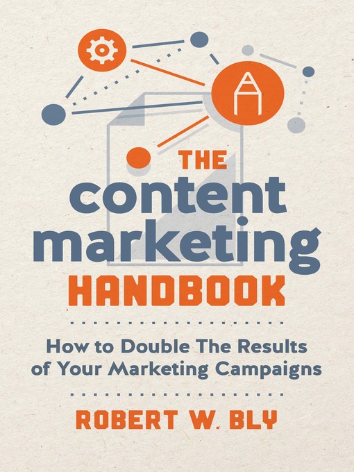 Title details for The Content Marketing Handbook by Robert W. Bly - Available